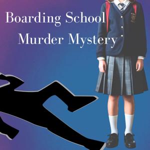 Boarding School Murder Mystery