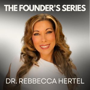 The Founder's Series with Dr. Rebbecca Hertel