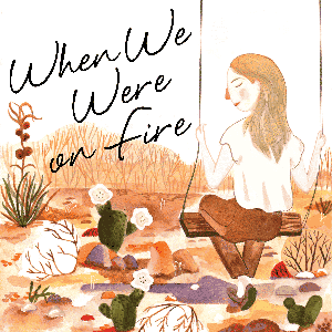 When We Were on Fire