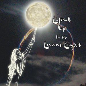 Lifted Up in Lunar Light