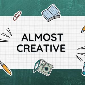 Almost Creative Podcast