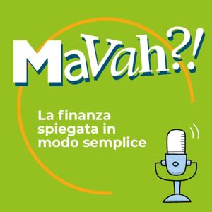 MaVah?! La finanza spiegata in modo semplice