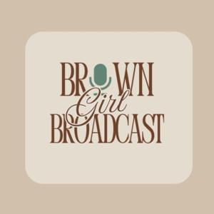 Brown Girl Broadcast