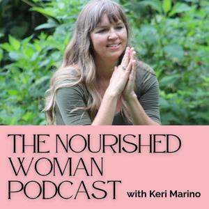 The Nourished Woman with Keri Marino