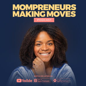 Mompreneurs Making Moves