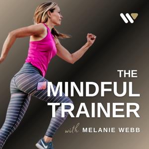 The Mindful Trainer with Melanie Webb