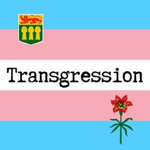 Transgression - My Search For the REAL Trans Agenda in Saskatchewan