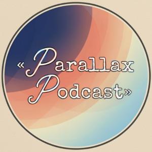Parallax Podcast