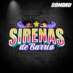 SIRENAS DE BARRIO