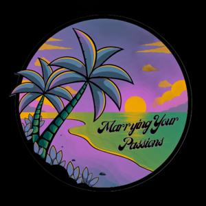 Marrying Your Passions