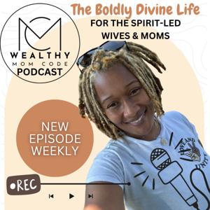 The Wealthy Mom Code - The Podcast for the Spirit Lead Collective☯️