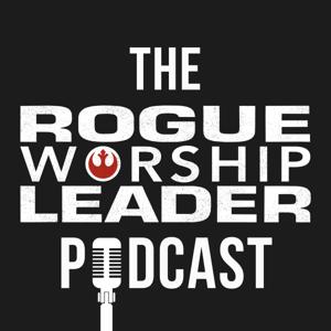 The Rogue Worship Leader Podcast
