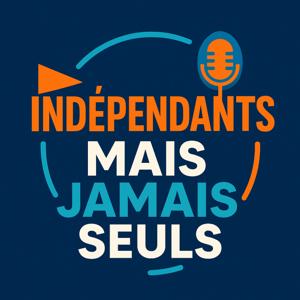 Indépendants mais jamais seuls