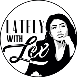Lately With Lex
