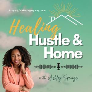 Healing, Hustle and Home