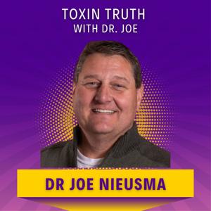 Toxin Truth with Dr. Joe