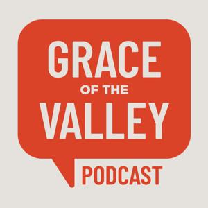 Grace of the Valley Podcast