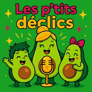 Les p'tits déclics - Podcast familial