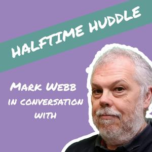Halftime Huddle - in conversation with ...