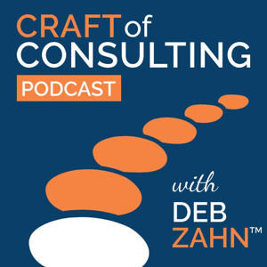 Craft of Consulting Podcast by Deb Zahn