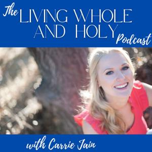 The Living Whole and Holy Podcast