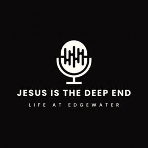 Jesus is the Deep End