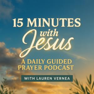 15 Minutes with Jesus: Guided Prayer, Bible Meditation, Daily Devotional, Scripture, Faith, Hear God’s Voice, Bible Study