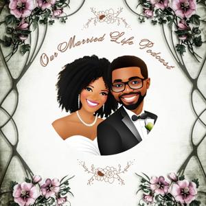 Our Married Life Podcast