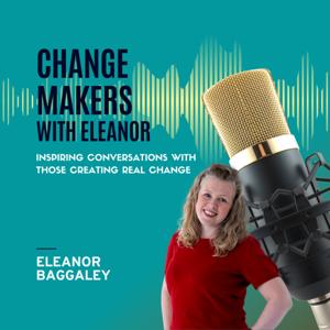 Change Makers with Eleanor