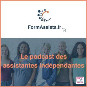 FormAssista : le podcast des assistantes indépendantes