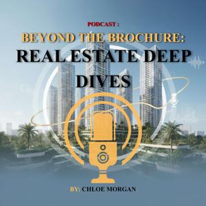 Beyond the Brochure: Real Estate Deep Dives