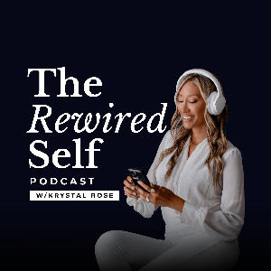 The Rewired Self Podcast