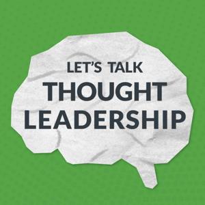 Let's Talk Thought Leadership