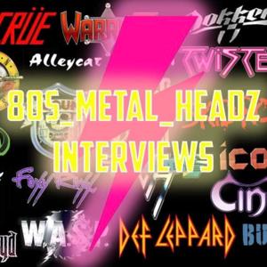 80s_Metal_Headz Interviews