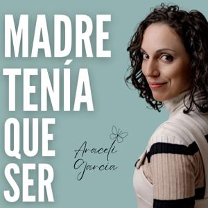 Madre tenía que ser | Araceli García