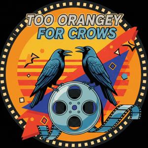 Too Orangey For Crows