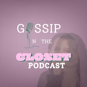 Gossip In The Closet