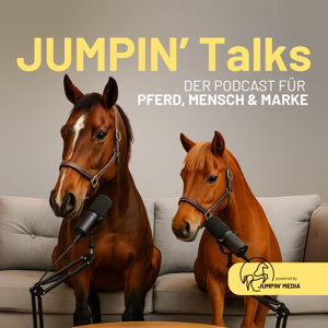 JUMPIN' Talks - Der Podcast für Pferd, Mensch und Marke