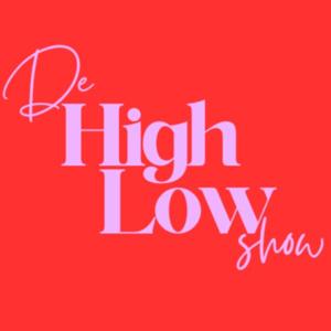 De High Low Show