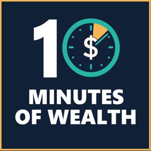 10 Minutes of Wealth
