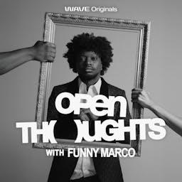 Open Thoughts with Funny Marco