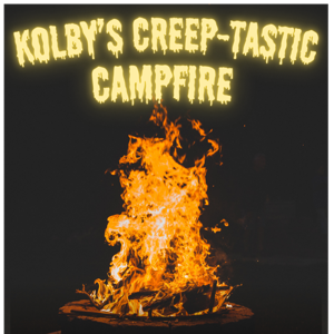 Kolby's Creep-tastic Campfire
