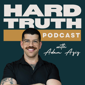 Hard Truth Podcast with Adam Aziz