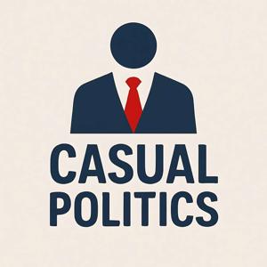 The Casual Politics Podcast