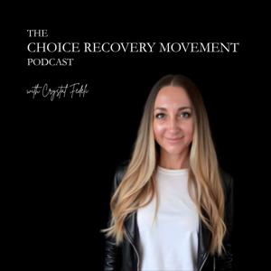 The Choice Recovery Movement Podcast | Alcohol Recovery