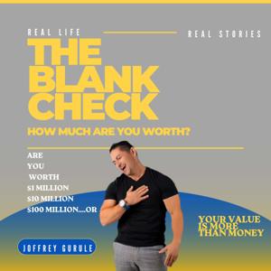 The Blank Check: How much are you worth?
