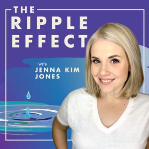 The Ripple Effect with Jenna Kim Jones