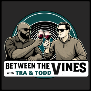 Between the Vines with Tra & Todd
