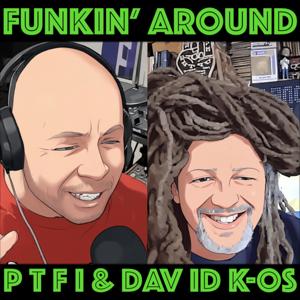 Funkin' Around with PTFI & Dav Id K-OS