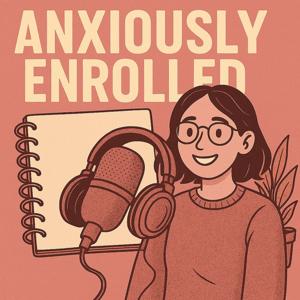 Anxiously Enrolled